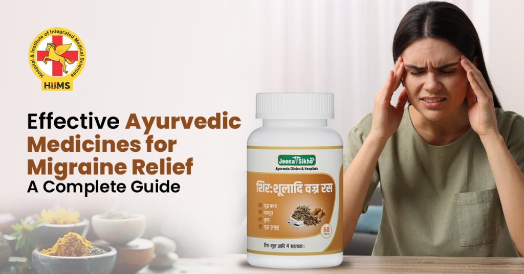 Effective Ayurvedic Medicines for Migraine Relief: A Complete Guide