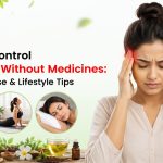 How to Control Migraine Without Medicines: Diet, Exercise & Lifestyle Tips