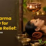 Panchkarma Therapy for Migraine Relief: Benefits & Process