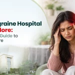 HiiMS Migraine Hospital in Bangalore: A Complete Guide to Migraine Care
