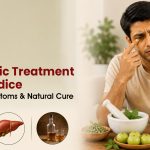 Ayurvedic Treatment for Jaundice | Causes, Symptoms & Natural Cure