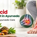 Uric Acid Treatment in Ayurveda | Root-Cause Ayurvedic Care