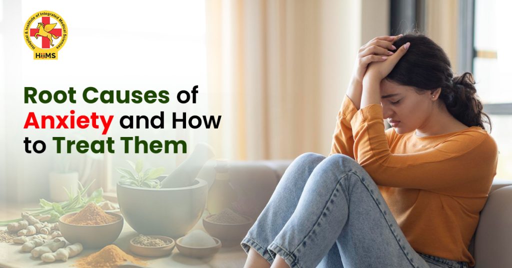 Root Causes of Anxiety and How to Treat Them