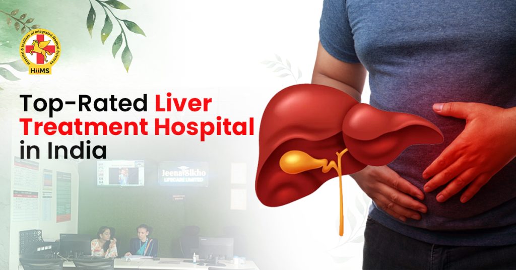 Top-Rated Liver Treatment Hospital in India