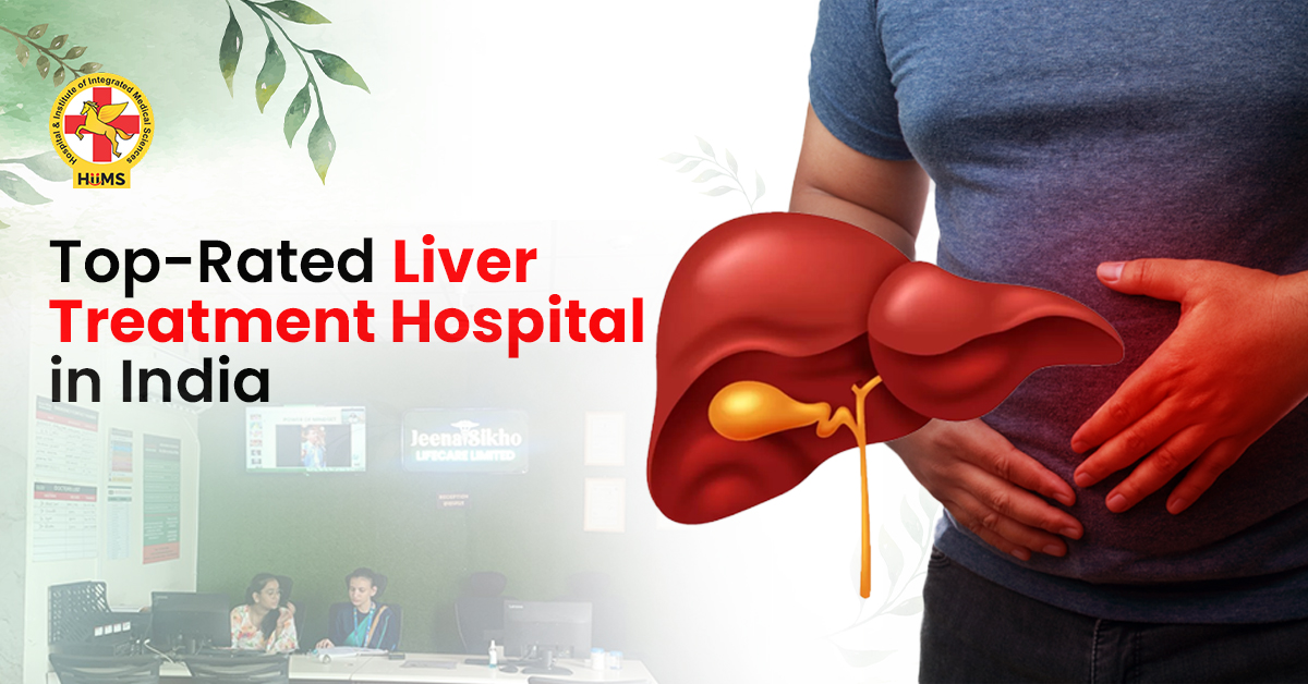 Top-Rated Liver Treatment Hospital in India