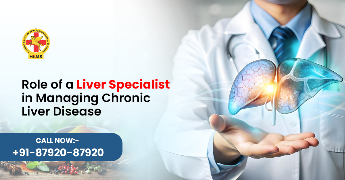 Role of a Liver Specialist in Managing Chronic Liver Disease