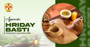 Ayurvedic Hriday Basti Treatment in Jeena Sikho HIIMS