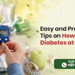 Easy and Practical Tips on How to Control Diabetes at Home