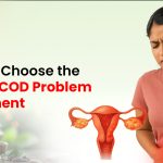 How to Choose the Right PCOD Problem Treatment