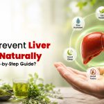 How to Prevent Liver Disease Naturally?: A Complete Step-by-Step Guide