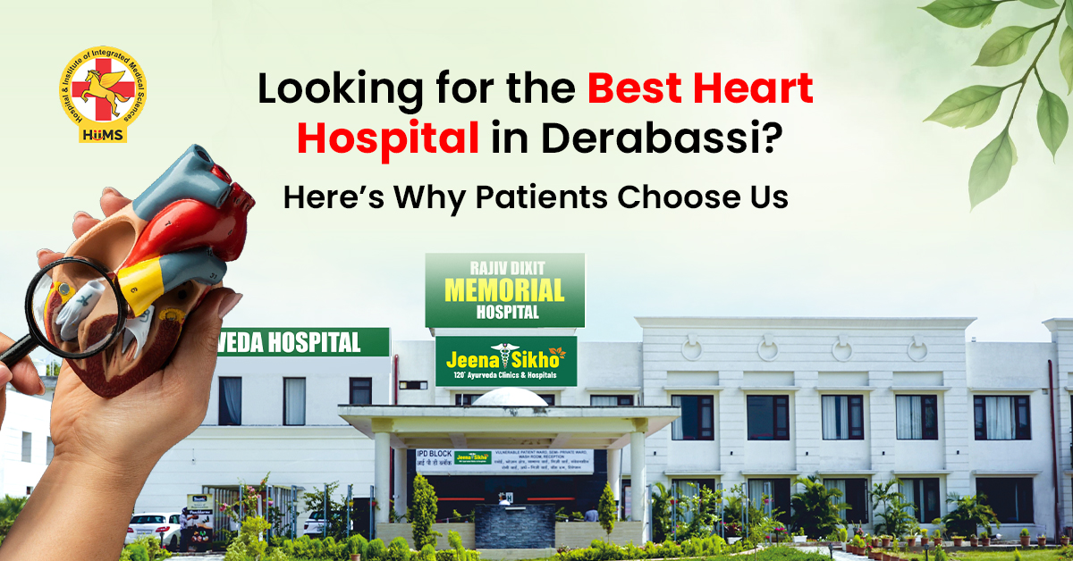 Looking for the Best Heart Hospital in Derabassi Here’s Why Patients Choose Us