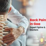 Back Pain Specialist in Goa | Expert Spine & Pain Relief Doctors