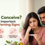 Trying to Conceive? Know These Important Infertility Warning Signs