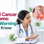 Thyroid Cancer Symptoms: 7 Early Warning Signs to Know