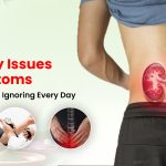 Kidney Issues Symptoms You May Be Ignoring Every Day