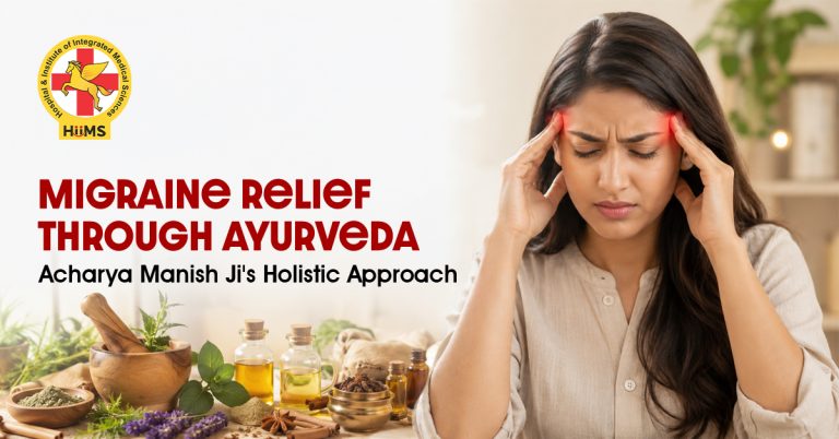 Migraine Relief Through Ayurveda: Acharya Manish Ji's Holistic Approach