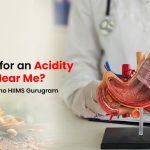 Looking for an Acidity Doctor Near Me? Visit Jeena Sikho HiiMS Gurugram