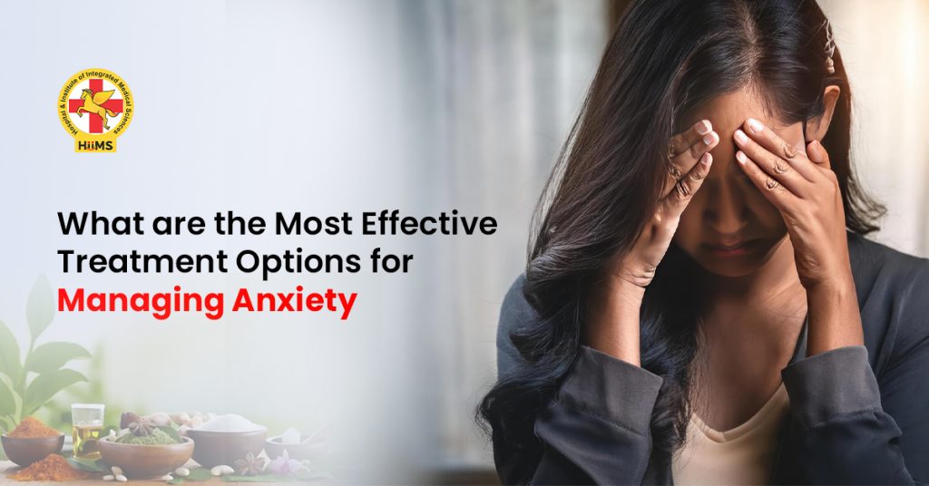 What are the most effective treatment options for managing anxiety_