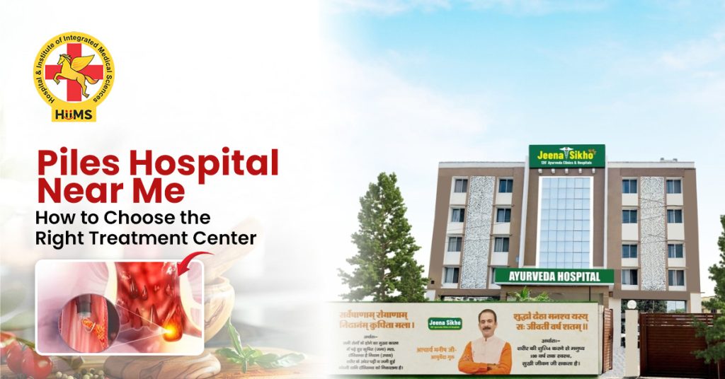 Piles Hospital Near Me How to Choose the Right Treatment Center