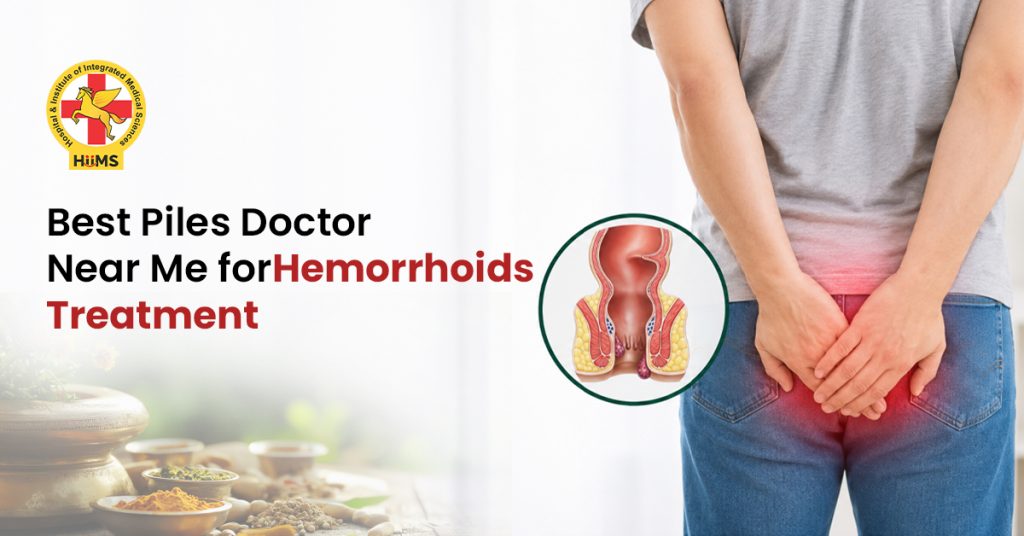 Best Piles Doctor Near Me for Hemorrhoids Treatment