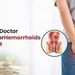 Best Piles Doctor Near Me for Hemorrhoids Treatment