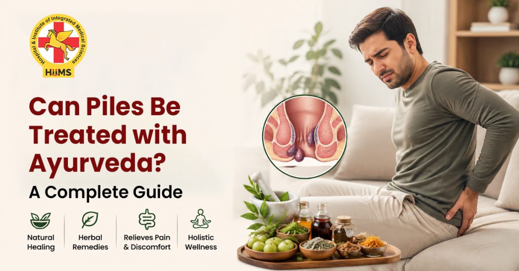 Can Piles Be Treated with Ayurveda A Complete Guide