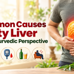 5 Common Causes of Fatty Liver and the Ayurvedic Perspective