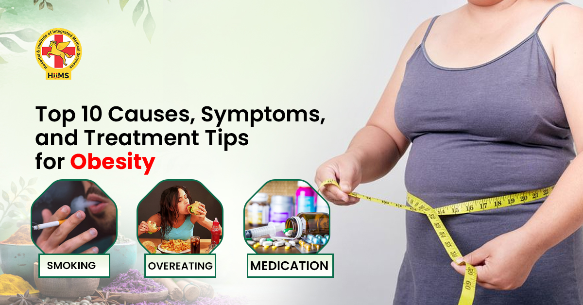 Top 10 Causes, Symptoms, and Treatment Tips for Obesity