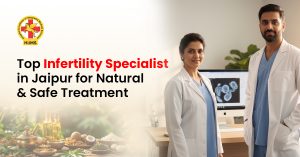 Top Infertility Specialist in Jaipur for Natural & Safe Treatment