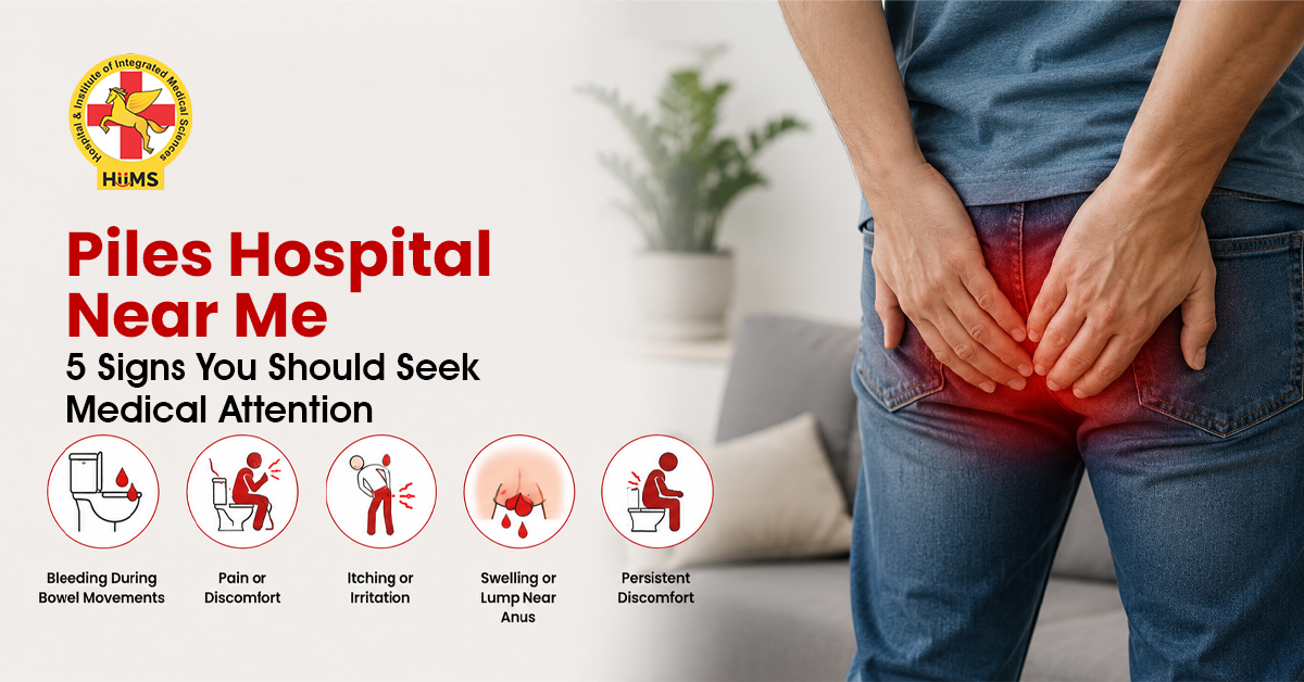 Piles Hospital Near Me 5 Signs You Should Seek Medical Attention