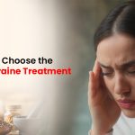 How Can I Choose the Right Migraine Treatment for Me?