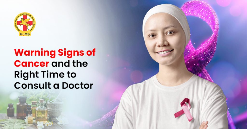 Warning Signs of Cancer and the Right Time to Consult a Doctor