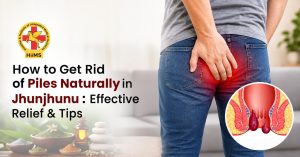 How to Get Rid of Piles Naturally in Jhunjhunu Effective Relief and Tips