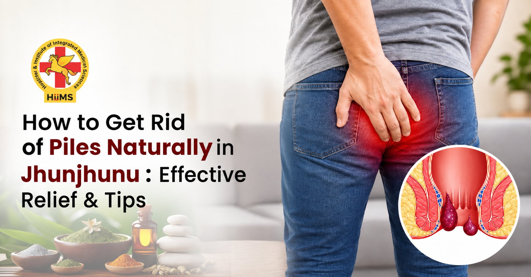 How to Get Rid of Piles Naturally in Jhunjhunu Effective Relief and Tips