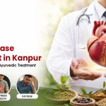 Heart Disease Treatment in Kanpur: Symptoms, Causes & Ayurvedic Treatment
