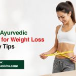 Effective Ayurvedic Medicine for Weight Loss with Daily Tips