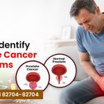 How to Identify Prostate Cancer Symptoms in the Early Stages?