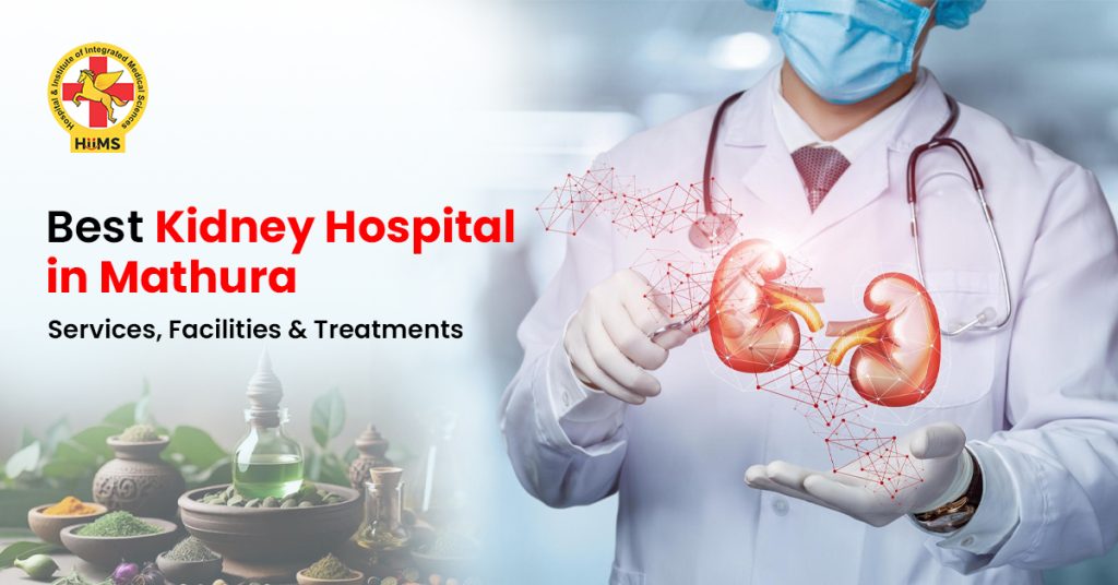 Best Kidney Hospital in Mathura Services, Facilities & Treatments