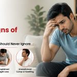 Early Signs of Cancer: 15 Symptoms You Should Never Ignore