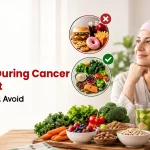 Best Diet During Cancer Treatment: Foods to Eat & Avoid
