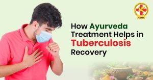 How Ayurveda Treatment Helps in Tuberculosis Recovery