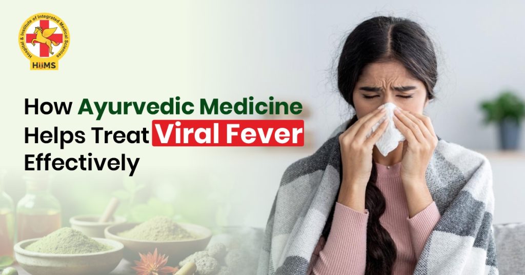 How Ayurvedic Medicine Helps Treat Viral Fever Effectively