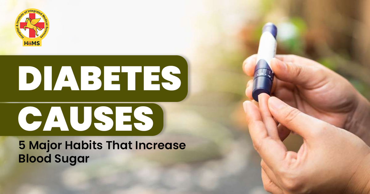Diabetes Causes 5 Major Habits That Increase Blood Sugar