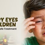 Watery Eyes in Children: Causes and Safe Treatment Options