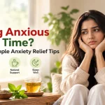 Feeling Anxious All the Time? Try These Simple Anxiety Relief Tips