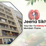 Jeena Sikho HiiMS – Your Go-To Kidney Hospital in Mumbai-Thane