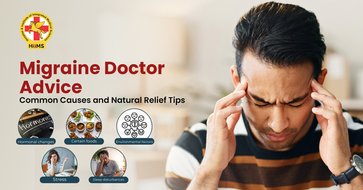 HiiMS Migraine Doctor Advice: Common Causes and Natural Relief Tips