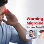 Warning Signs of Migraine – Get Expert Care at Mumbai Thane Hospital