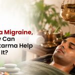 What Is a Migraine and How Can Panchakarma Help Manage It?
