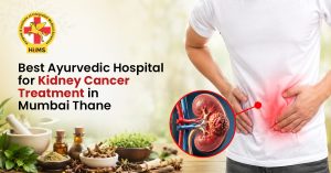 Best Ayurvedic Hospital for Kidney Cancer Treatment in Mumbai, Thane